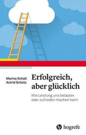 Schall / Schütz |  Macht Erfolg glücklich? | Buch |  Sack Fachmedien