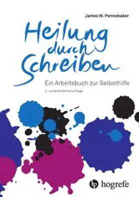 Pennebaker |  Heilung durch Schreiben | Buch |  Sack Fachmedien