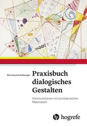 Schlesinger / Janschek-Schlesinger | Praxisbuch dialogisches Gestalten | Buch | 978-3-456-86014-5 | sack.de