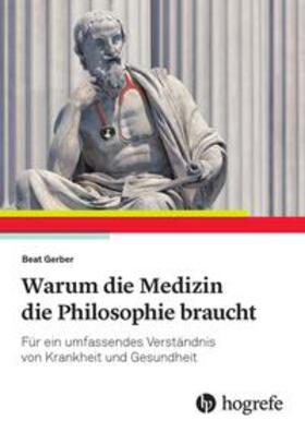 Gerber | Warum die Medizin die Philosophie braucht | Buch | 978-3-456-86023-7 | sack.de