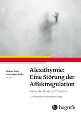 Rufer / Grabe |  Alexithymie: Eine Störung der Affektregulation | Buch |  Sack Fachmedien
