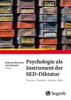 Maercker / Gieseke | Psychologie als Instrument der SED-Diktatur | Buch | 978-3-456-86072-5 | sack.de