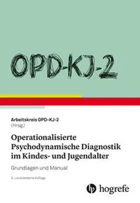Arbeitskreis OPD-KJ-2 / Resch |  OPD-KJ-2 - Operationalisierte Psychodynamische Diagnostik im Kindes- und Jugendalter | Buch |  Sack Fachmedien