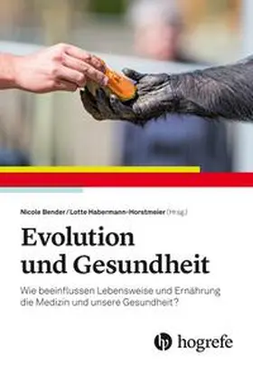 Bender / Habermann-Horstmeier | Evolution und Gesundheit | Buch | 978-3-456-86110-4 | sack.de