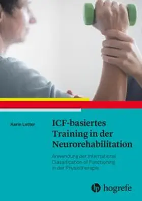 Lotter | ICF-basiertes Training in der Neurorehabilitation | Buch | 978-3-456-86128-9 | www.sack.de
