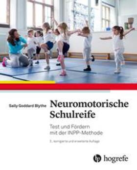 Goddard Blythe | Neuromotorische Schulreife | Buch | 978-3-456-86139-5 | sack.de