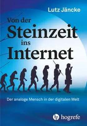 Jäncke |  Von der Steinzeit ins Internet | Buch |  Sack Fachmedien