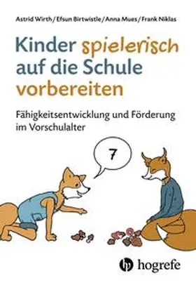 Wirth / Birtwistle / Mues | Kinder spielerisch auf die Schule vorbereiten | Buch | 978-3-456-86198-2 | www.sack.de