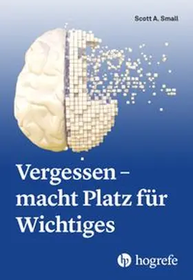 Small |  Vergessen - macht Platz für Wichtiges | Buch |  Sack Fachmedien
