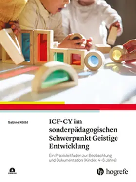 Kölbl |  ICF-CY im sonderpädagogischen Schwerpunkt Geistige Entwicklung | Buch |  Sack Fachmedien