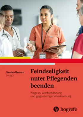 Bensch |  Feindseligkeit unter Pflegenden beenden | Buch |  Sack Fachmedien