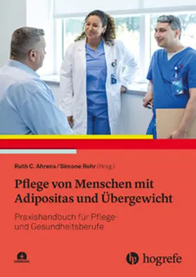 Ahrens / Rohr |  Pflege von Menschen mit Adipositas und Übergewicht | Buch |  Sack Fachmedien