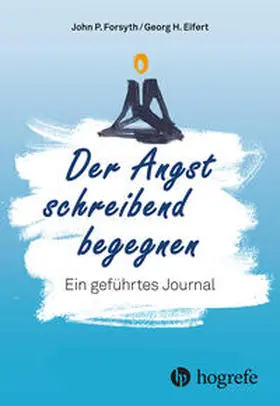 Forsyth / Eifert |  Der Angst schreibend begegnen | Buch |  Sack Fachmedien