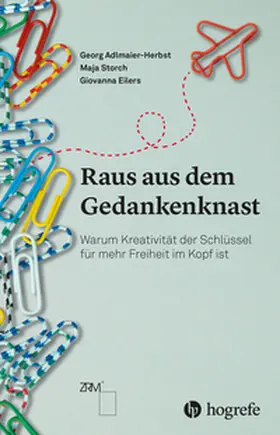 Adlmaier-Herbst / Storch / Eilers |  Raus aus dem Gedankenknast | Buch |  Sack Fachmedien