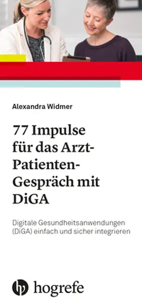Widmer | 77 Impulse für das Arzt-Patienten-Gespräch mit DiGA | Buch | 978-3-456-86418-1 | www.sack.de
