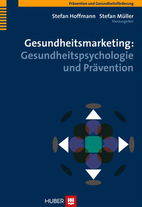 Hoffmann / Müller |  Gesundheitsmarketing: Gesundheitspsychologie und Prävention | eBook | Sack Fachmedien