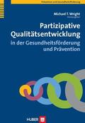 Wright |  Partizipative Qualitätsentwicklung in der Gesundheitsförderung und Prävention | eBook | Sack Fachmedien