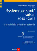 Kocher / Oggier |  Système de santé suisse 2010-2012 | eBook | Sack Fachmedien