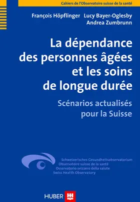 Höpflinger / Bayer-Oglesby / Zumbrunn |  La dépendance des personnes âgées et les soins de longue durée | eBook | Sack Fachmedien