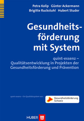 Kolip / Ackermann / Ruckstuhl | Gesundheitsförderung mit System | E-Book | sack.de