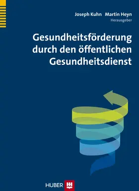 Kuhn / Heyne / Heyn |  Gesundheitsförderung durch den öffentlichen Gesundheitsdienst | eBook | Sack Fachmedien