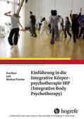 Fischer / Kaul |  Einführung in die Integrative Körperpsychotherapie IBP(Integrative Body Psychotherapy) | eBook | Sack Fachmedien