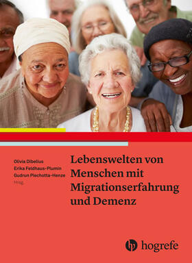 Dibelius / Feldhaus-Blumin / Piechotta-Henze | Lebenswelten von Menschen mit Migrationserfahrung und Demenz | E-Book | sack.de