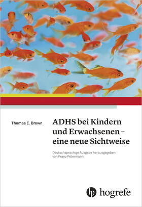 Brown / Petermann | ADHS bei Kindern und Erwachsenen – eine neue Sichtweise | E-Book | sack.de