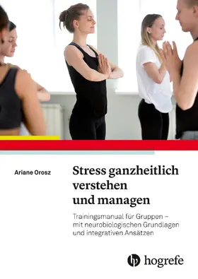 Orosz |  Stress ganzheitlich verstehen und managen | eBook | Sack Fachmedien