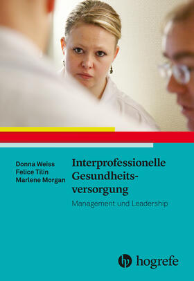 Weiss / Tilin / Morgan | Interprofessionelle Gesundheitsversorgung | E-Book | sack.de