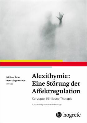 Rufer / Grabe |  Alexithymie: Eine Störung der Affektregulation | eBook | Sack Fachmedien
