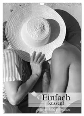 CALVENDO / bild Axel Springer Syndication GmbH |  Einfach küssen! (Wandkalender 2025 DIN A3 hoch), CALVENDO Monatskalender | Sonstiges |  Sack Fachmedien