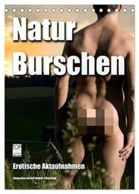 CALVENDO / Wehrle & Uwe Frank |  Naturburschen (Tischkalender 2025 DIN A5 hoch), CALVENDO Monatskalender | Sonstiges |  Sack Fachmedien