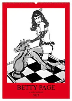 CALVENDO / Horwath Burlesque up your wall |  Betty Page - Quickies by SARA HORWATH (Wandkalender 2025 DIN A2 hoch), CALVENDO Monatskalender | Sonstiges |  Sack Fachmedien