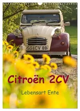 CALVENDO / Bölts |  Citroën 2CV - Lebensart Ente (Wandkalender 2025 DIN A3 hoch), CALVENDO Monatskalender | Sonstiges |  Sack Fachmedien