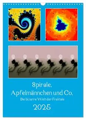 CALVENDO / Rohwer |  Spirale, Apfelmännchen und Co. - Die bizarre Welt der Fraktale (Wandkalender 2025 DIN A3 hoch), CALVENDO Monatskalender | Sonstiges |  Sack Fachmedien