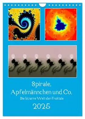 CALVENDO / Rohwer |  Spirale, Apfelmännchen und Co. - Die bizarre Welt der Fraktale (Wandkalender 2025 DIN A4 hoch), CALVENDO Monatskalender | Sonstiges |  Sack Fachmedien