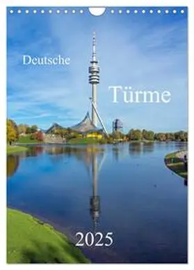 Bogumil / CALVENDO |  Deutsche Türme (Wandkalender 2025 DIN A4 hoch), CALVENDO Monatskalender | Sonstiges |  Sack Fachmedien