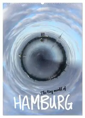 CALVENDO / Hebbel-Seeger |  The tiny world of HAMBURG (Wandkalender 2025 DIN A2 hoch), CALVENDO Monatskalender | Sonstiges |  Sack Fachmedien