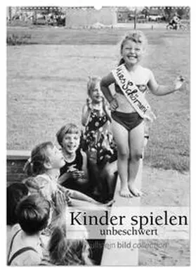 CALVENDO / bild Axel Springer Syndication GmbH |  Kinder spielen - unbeschwert (Wandkalender 2025 DIN A2 hoch), CALVENDO Monatskalender | Sonstiges |  Sack Fachmedien