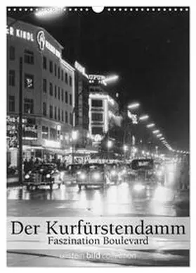 CALVENDO / bild Axel Springer Syndication GmbH |  Der Kurfürstendamm - Faszination Boulevard (Wandkalender 2025 DIN A3 hoch), CALVENDO Monatskalender | Sonstiges |  Sack Fachmedien