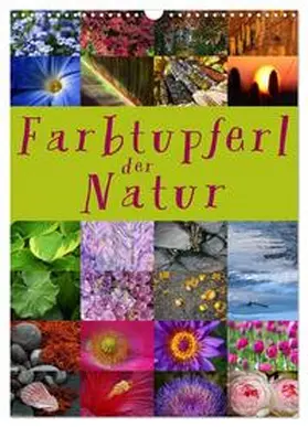 CALVENDO / Cross |  Farbtupferl der Natur (Wandkalender 2025 DIN A3 hoch), CALVENDO Monatskalender | Sonstiges |  Sack Fachmedien
