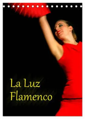 CALVENDO / Burkhardt |  La Luz Flamenco (Tischkalender 2025 DIN A5 hoch), CALVENDO Monatskalender | Sonstiges |  Sack Fachmedien