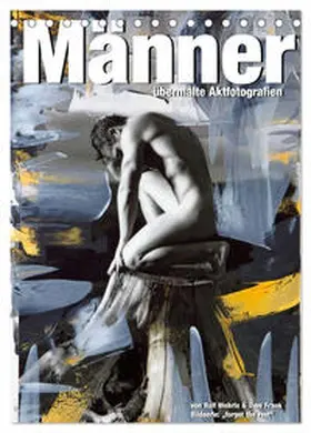 CALVENDO |  Männer - übermalte Aktfotografien (Tischkalender 2025 DIN A5 hoch), CALVENDO Monatskalender | Sonstiges |  Sack Fachmedien