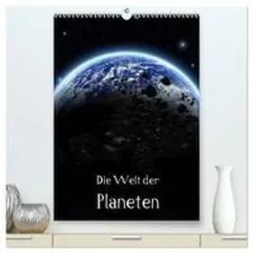 CALVENDO / Gatterwe |  Die Welt der Planeten (hochwertiger Premium Wandkalender 2025 DIN A2 hoch), Kunstdruck in Hochglanz | Sonstiges |  Sack Fachmedien