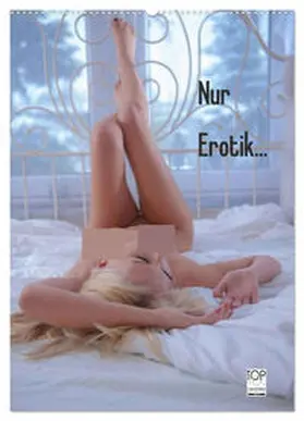 CALVENDO / DOCSKH |  Nur Erotik... (Wandkalender 2025 DIN A2 hoch), CALVENDO Monatskalender | Sonstiges |  Sack Fachmedien
