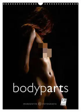 CALVENDO / H. Warkentin |  bodyparts (Wandkalender 2025 DIN A3 hoch), CALVENDO Monatskalender | Sonstiges |  Sack Fachmedien