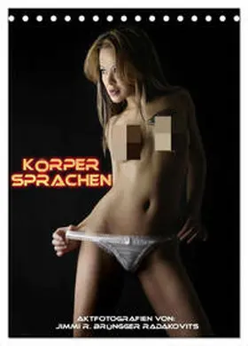 CALVENDO / R. Bruengger-Radakovits |  Körpersprachen (Tischkalender 2025 DIN A5 hoch), CALVENDO Monatskalender | Sonstiges |  Sack Fachmedien