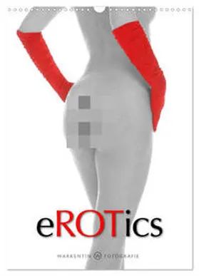 CALVENDO / H. Warkentin |  eROTics (Wandkalender 2025 DIN A3 hoch), CALVENDO Monatskalender | Sonstiges |  Sack Fachmedien