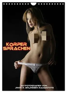 CALVENDO / R. Bruengger-Radakovits |  Körpersprachen (Wandkalender 2025 DIN A4 hoch), CALVENDO Monatskalender | Sonstiges |  Sack Fachmedien